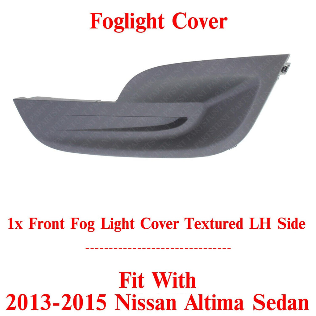 Front Fog Light Cover Left Driver Side Textured For 2013-2015 Nissan Altima