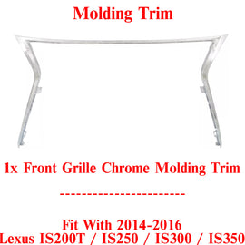 Front Grille Chrome Molding Trim For 2014-2016 Lexus IS200T IS250 IS300 IS350