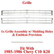 Load image into Gallery viewer, Grille Assembly w/ molding holes &amp; emblem provision For 1985-1986 Chevy C10 K20