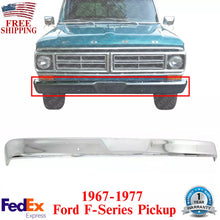Load image into Gallery viewer, Front Bumper Chrome Steel For 67-77 Ford F-SERIES F-100 F-250 F-350 F-500 Pickup
