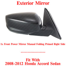 Load image into Gallery viewer, Front Power Mirror Manual Folding Primed Right Side For 2008-2012 Honda Accord