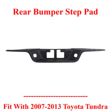 Load image into Gallery viewer, Rear Bumper Step Pad For 2007-2013 Toyota Tundra TO1191101