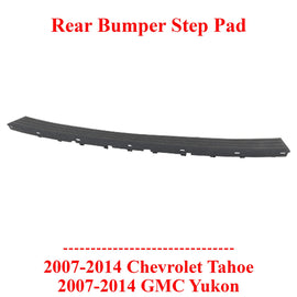 Rear Bumper Step Pad For 2007-2014 Chevrolet Tahoe and GMC Yukon GM1191135